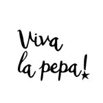 VIVA LA PEPA!